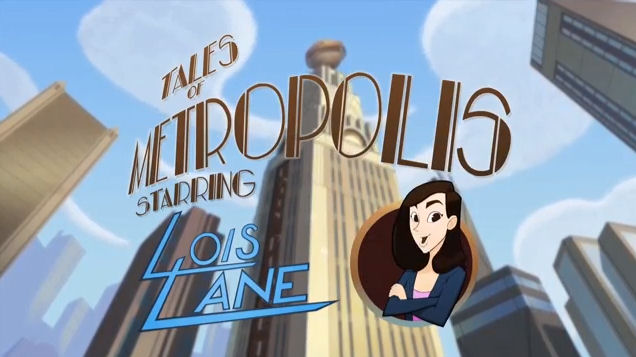 Tales Of Metropolis : Lois Lane